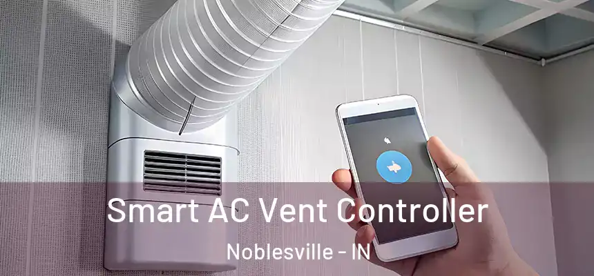  Smart AC Vent Controller Noblesville - IN